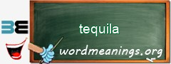 WordMeaning blackboard for tequila